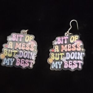 Earrings "Bit Of A Mess But Doin My Best" So Cute!! Wear Any Where!
